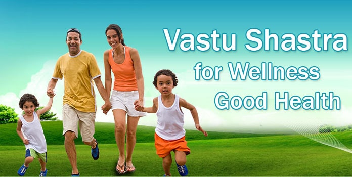 Vastu Shastra for Wellness - Vaastu for Good Health﻿