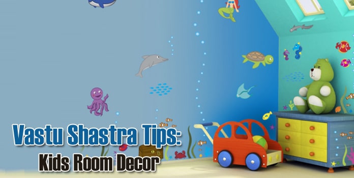 Vastu Shastra Tips for Kids Room Decor