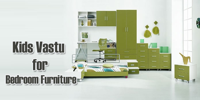 Kids Vastu for Bedroom Furniture