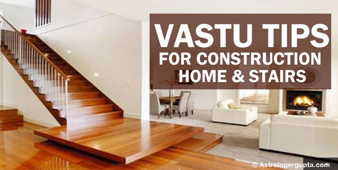 Vastu Expert Tips For Construction Home -Vastu Stairs, staircase inside house